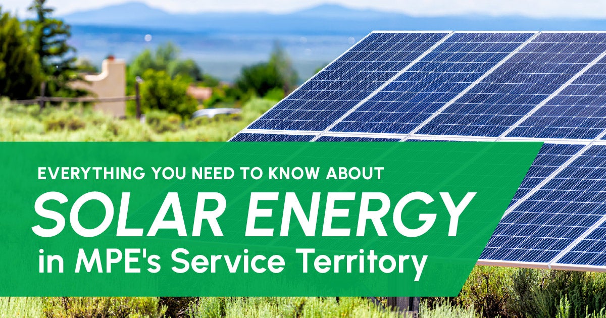 Everything You Need to Know About Solar Energy in MPE's Service Area